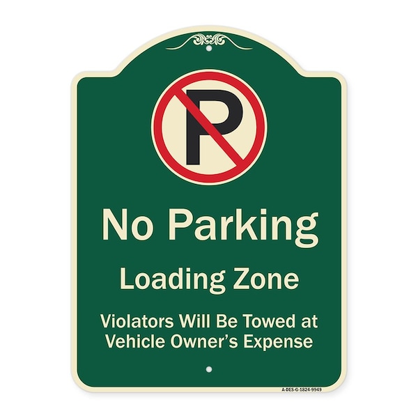Designer Series-No Parking Loading Zone Violators Will Be Towed Vehicle Own, 24" x 18", G-1824-9949